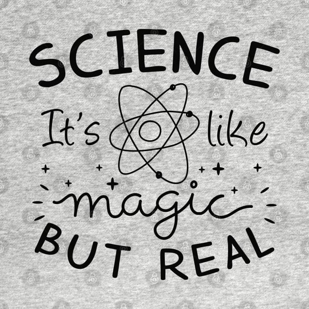 Science It’s Like Magic But Real by Cherrific